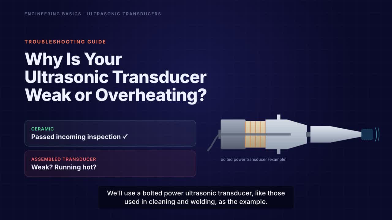 Why Is Your Ultrasonic Transducer Weak or Overheating?